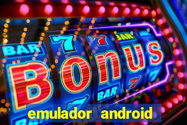 emulador android para pc fraco